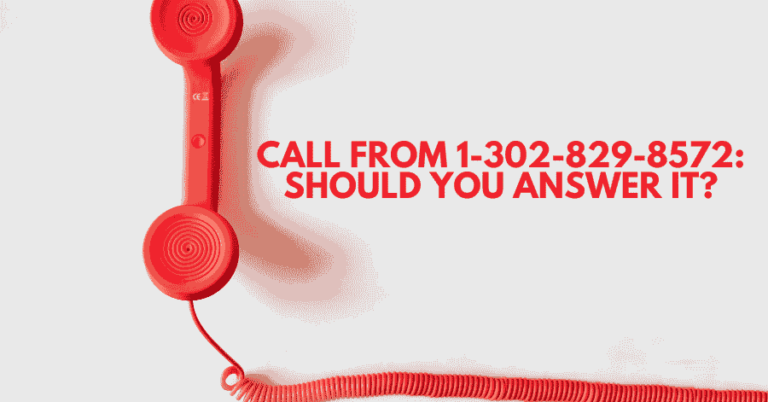 Call from 1-302-829-8572: Should You Answer It?