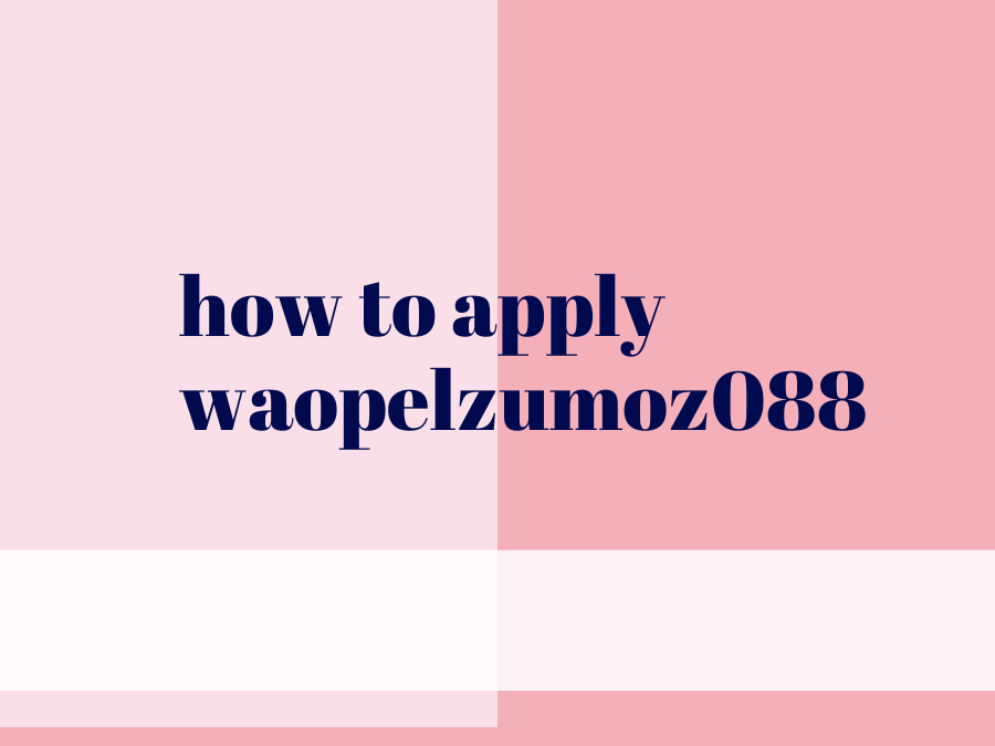 how to apply waopelzumoz088