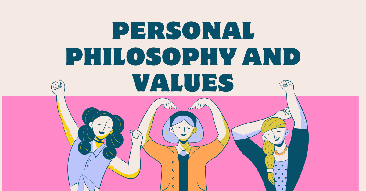 Personal Philosophy and Values